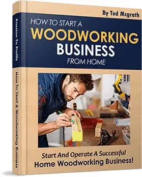 How to Start a Woodworking Business From Home book bonus